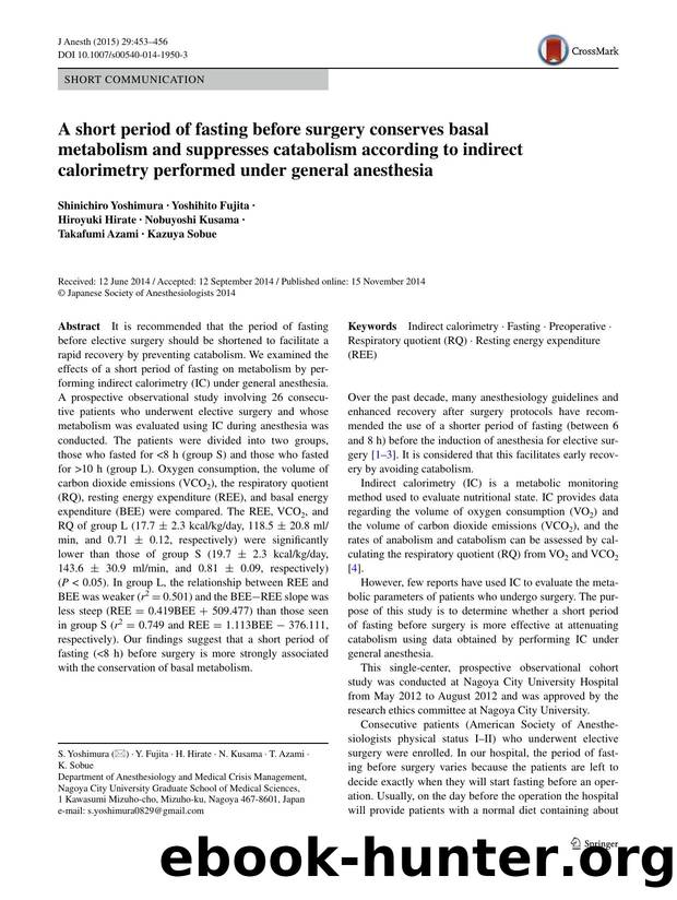 A short period of fasting before surgery conserves basal metabolism and suppresses catabolism according to indirect calorimetry performed under general anesthesia by unknow