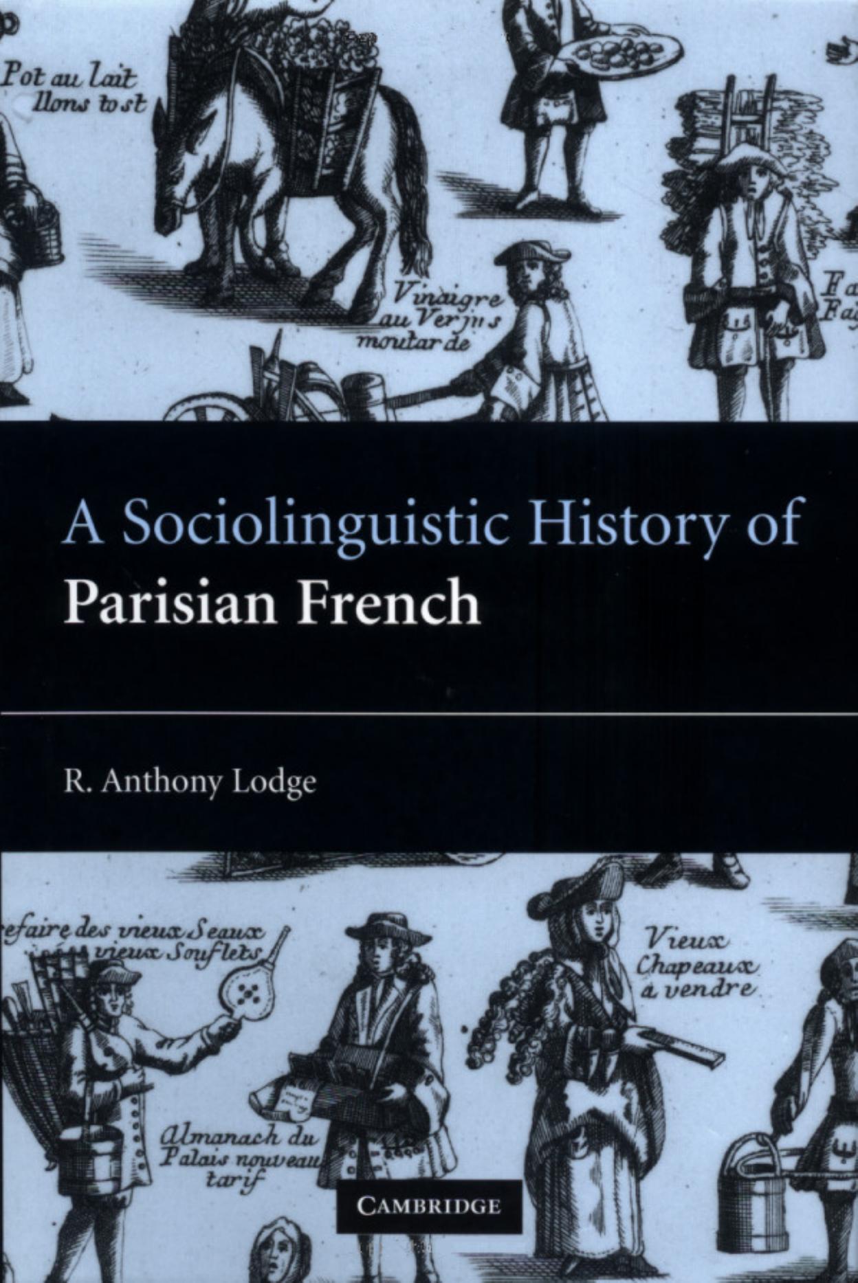 A sociolinguistic history of Parisian French by Lodge R. Anthony