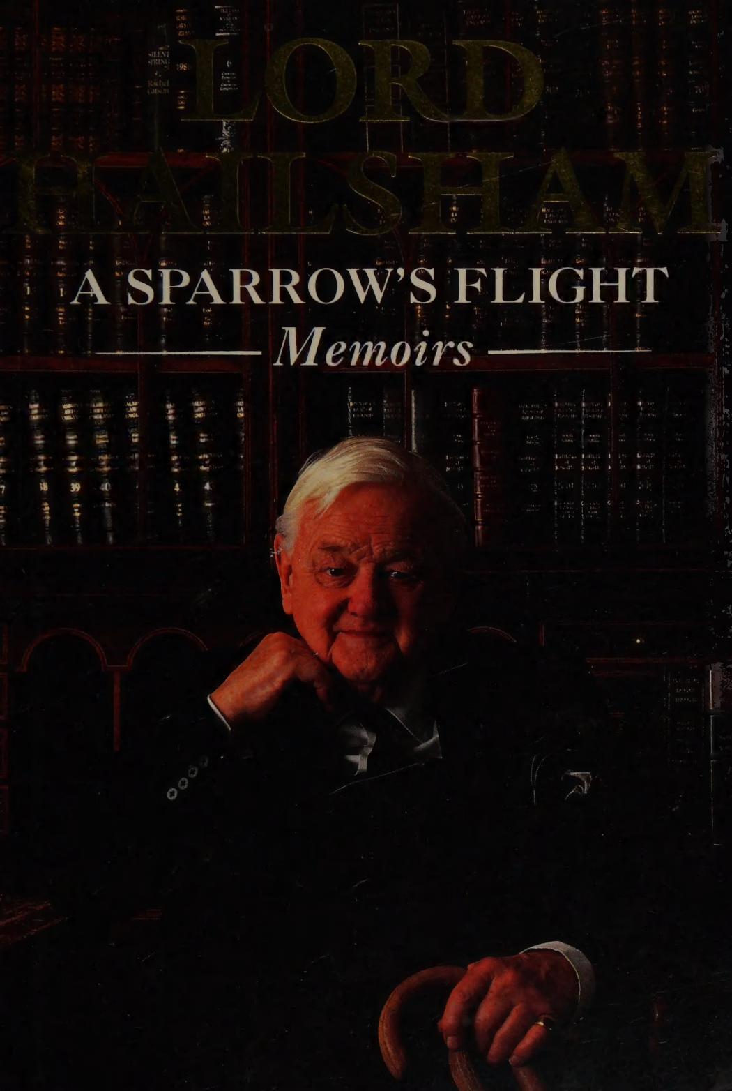 A sparrow's flight : the memoirs of Lord Hailsham of St. Marylebone by Hailsham of St. Marylebone Quintin Hogg Baron 1907-2001