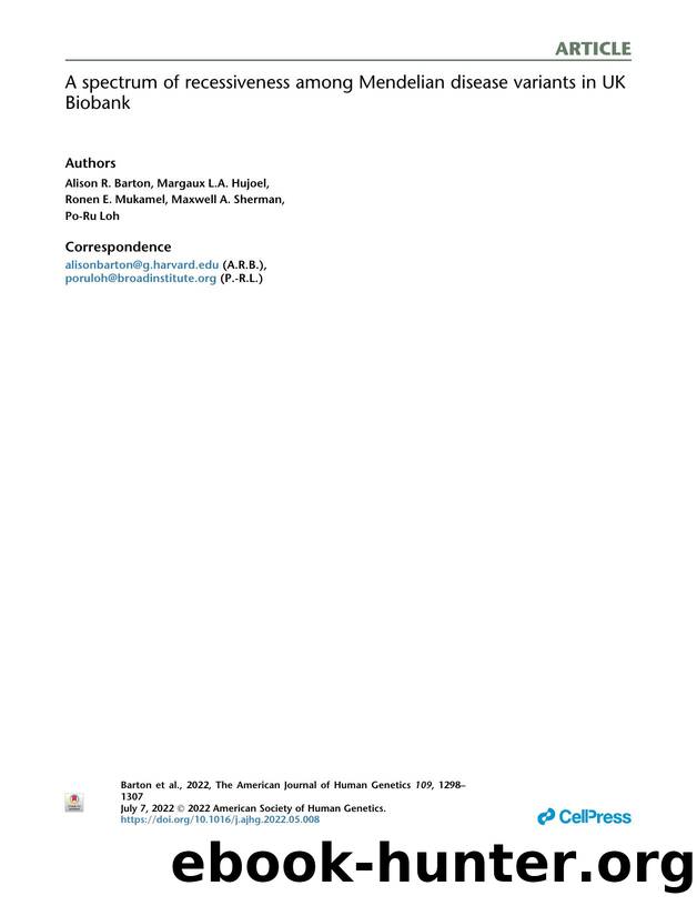 A spectrum of recessiveness among Mendelian disease variants in UK Biobank by Alison R. Barton & Margaux L.A. Hujoel & Ronen E. Mukamel & Maxwell A. Sherman & Po-Ru Loh