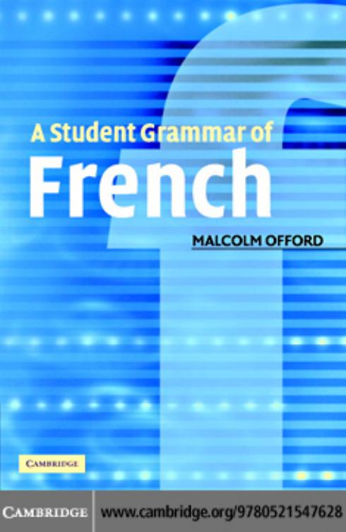 A student grammar of French by Malcolm Offord