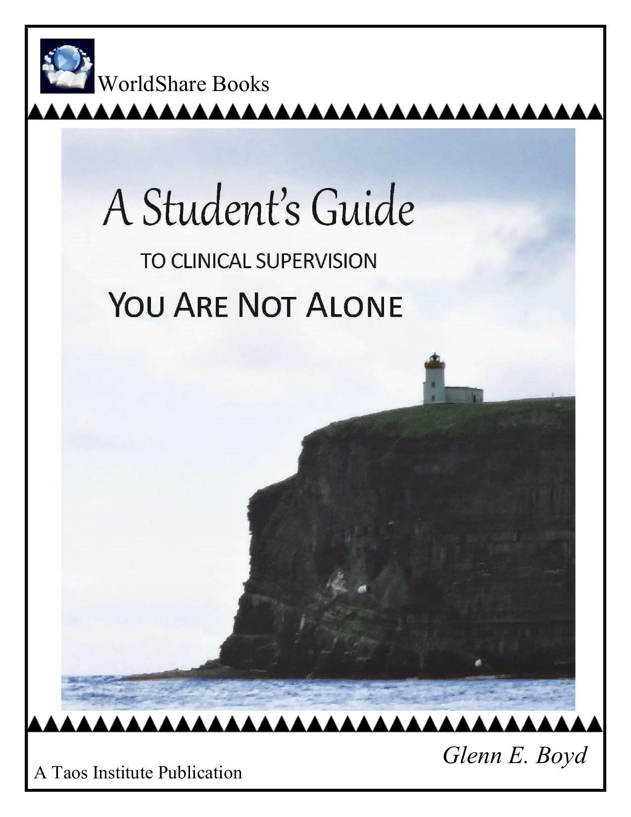 A student's guide to clinical supervisation. You are not alone by Glenn E. Boyd