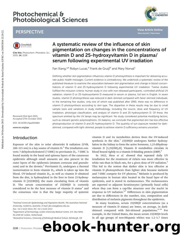 A systematic review of the influence of skin pigmentation on changes in the concentrations of vitamin D and 25-hydroxyvitamin D in plasmaserum following experimental UV irradiation by Fan Xiang Robyn Lucas Frank de Gruijl Mary Norval