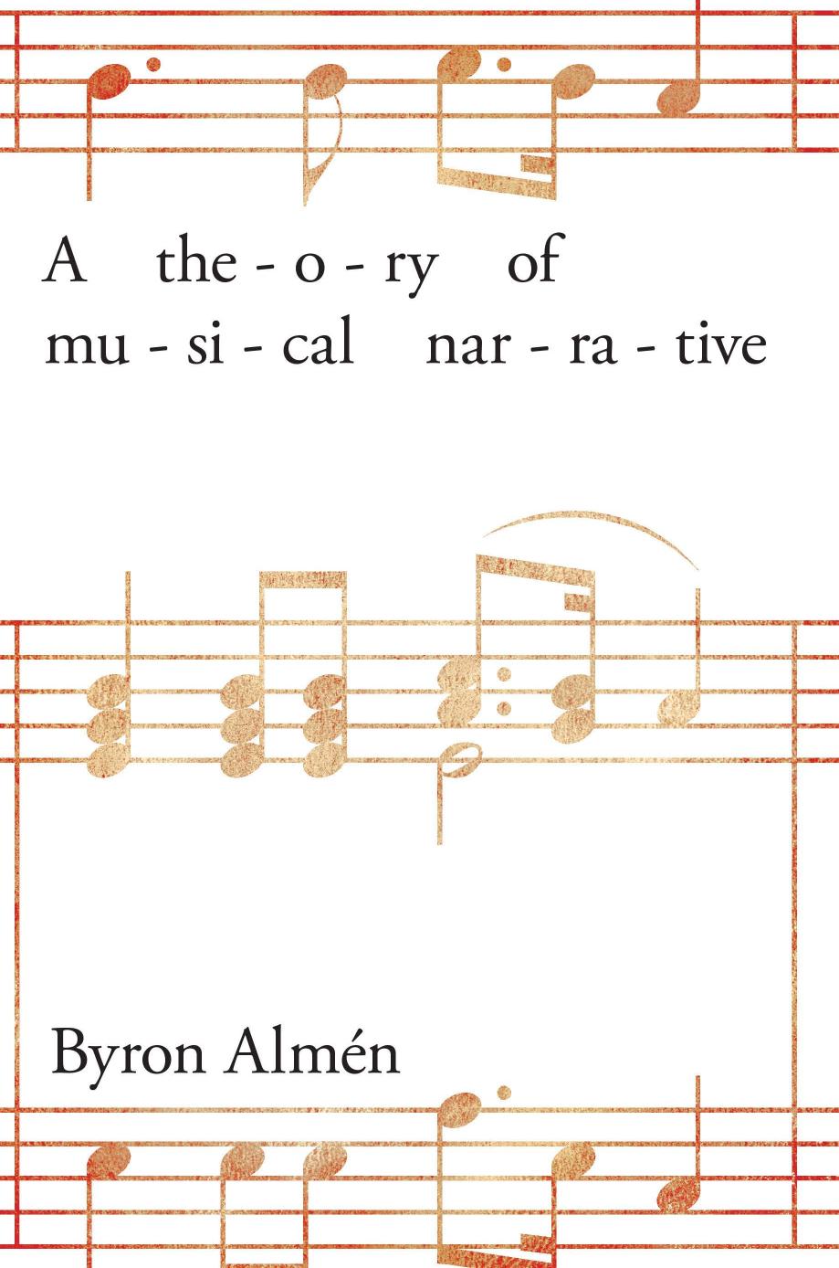 A theory of musical narrative by Almén Byron
