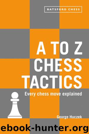A to Z Chess Tactics by George Huczek