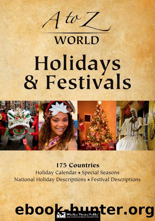 A to Z World Holidays & Festivals : 175 Countries - Holiday Calendar, Special Seasons, National Holiday Descriptions and Festival Descriptions by Sibylla Putzi