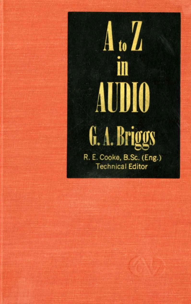A to Z in Audio by G.A. Briggs R.E. Cooke (1961 Gernsback Library)