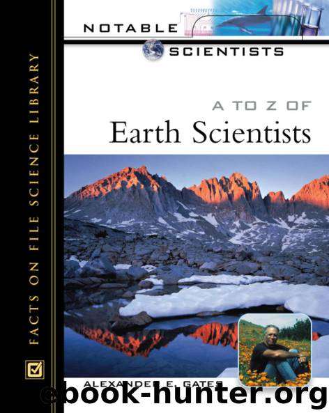 A to Z of Earth Scientists (Notable Scientists) by Alexander E. Gates