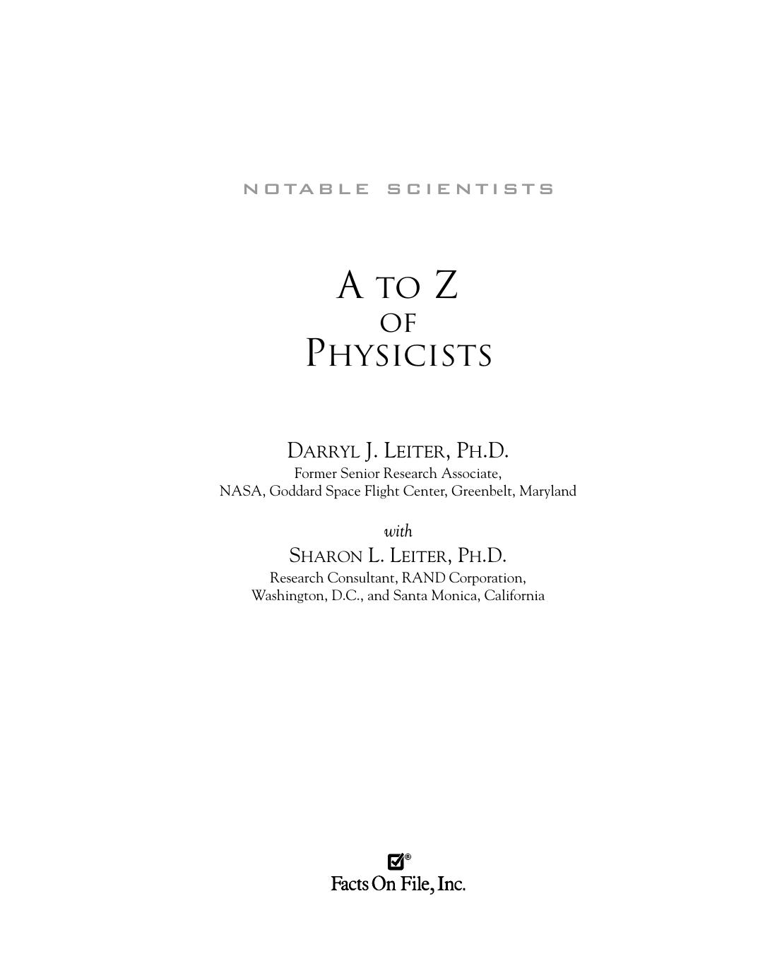 A to Z of Physicists. Notable Scientists [biographies] by Darryl J. Ph.D. Leiter Sharon L. Ph.D. Leiter