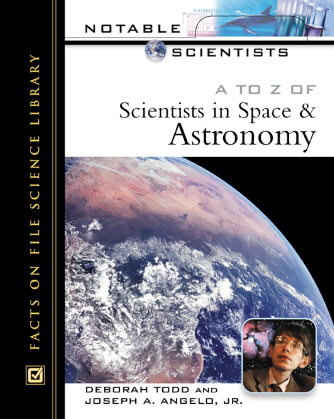 A to Z of Scientists in Space and Astronomy by Todd Deborah.; Angelo Joseph A