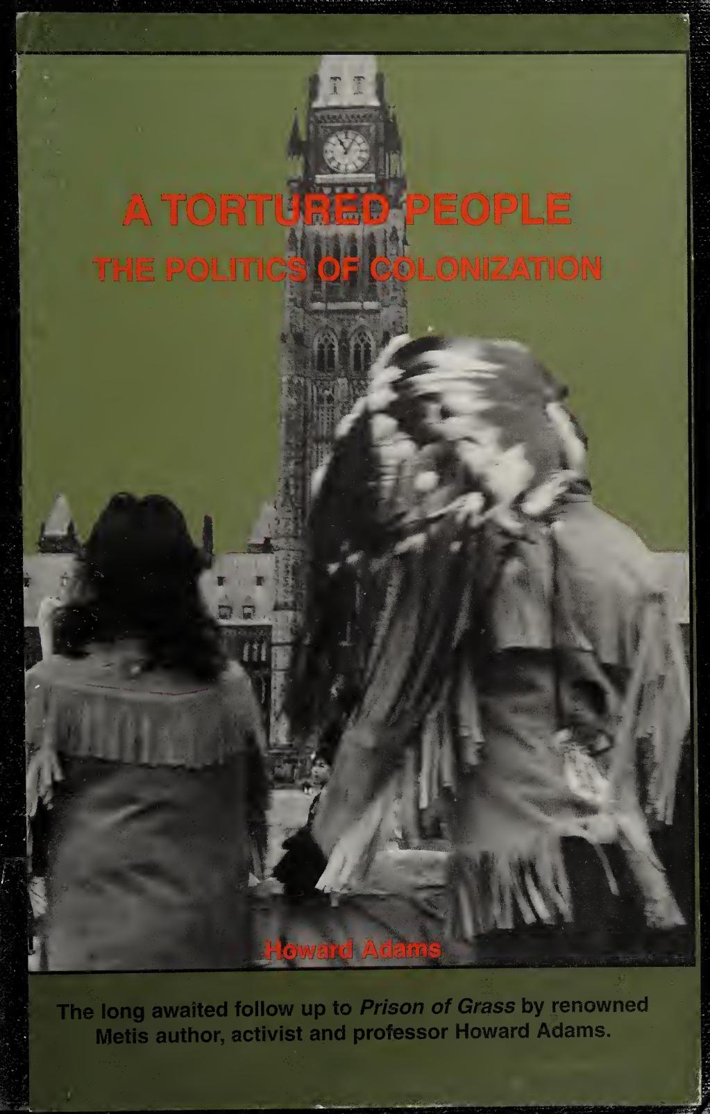 A tortured people: the politics of colonization by Howard Adams