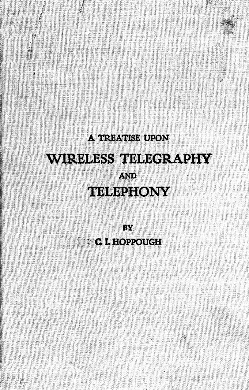 A treatise upon wireless telegraphy and telephony by Hoppough C. I