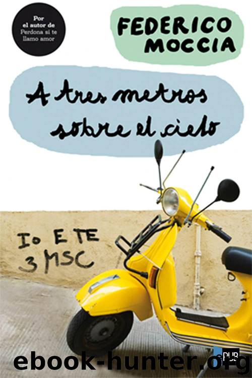 A tres metros sobre el cielo by Federico Moccia