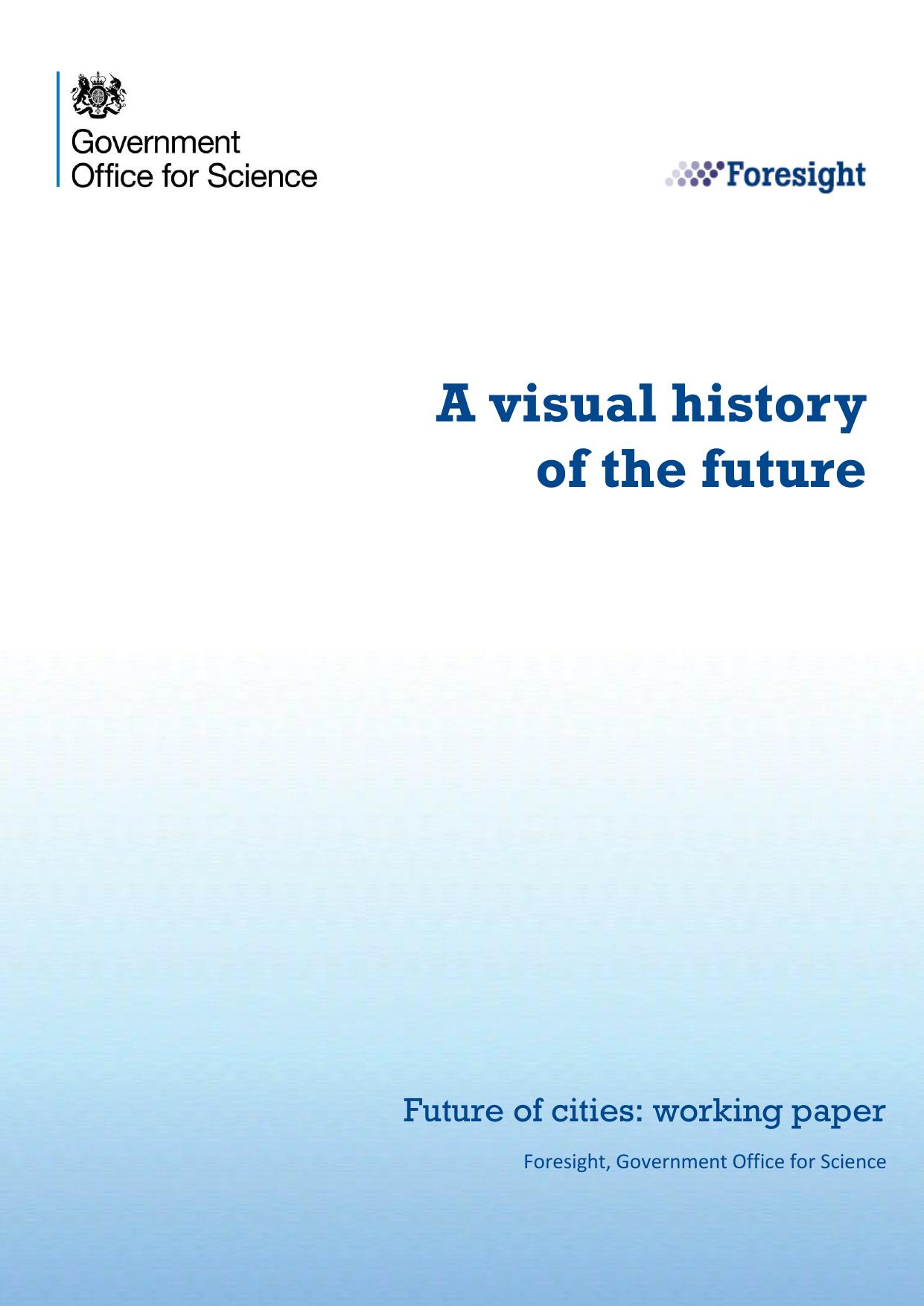A visual history of the future by Professor Nick Dunn Dr Paul Cureton && Serena Pollastri