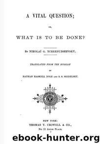 A vital question; or, What is to be done? by Nikolay Chernyshevsky