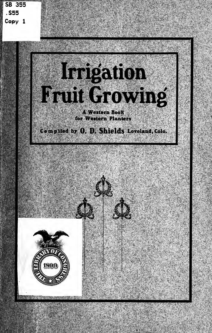 A western book for western planters; practical instruction for propagating, planting, growing and caring for fruit, shade and ornamental trees and small fruits adapted to the West by Shields Orlando D. 1851-