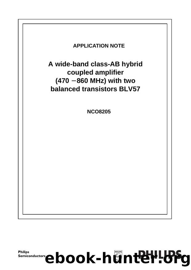 A wide-band class-AB hybrid coupled amplifier (470 - 860 MHz) with two balanced transistors BLV57 Application Note NCO8205 by Unknown