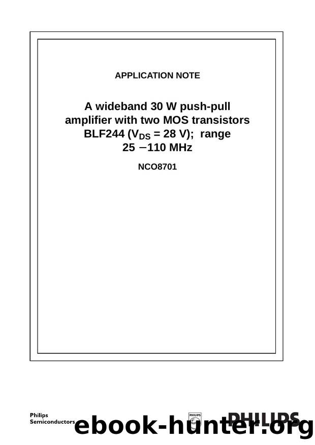 A wideband 30 W push-pull amplifier with two MOS transistors BLF244 (VDS = 28 V); range 25 - 110 MHz  Application Note NCO8701 by Unknown
