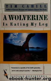A wolverine is eating my leg by Tim Cahill