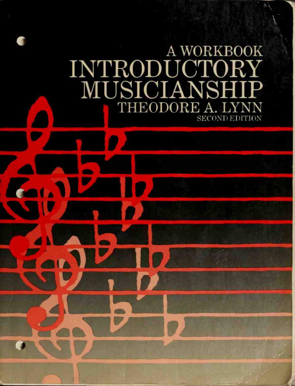 A workbook, introductory musicianship by Lynn Theodore A