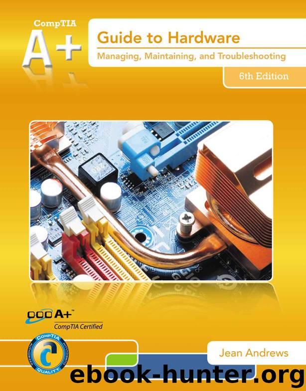 A+ Guide to Computer Hardware (6th Ed) by JEAN ANDREWS