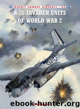 A-26 Invader Units of World War 2 by Jim Roeder & Janusz Swiatlon