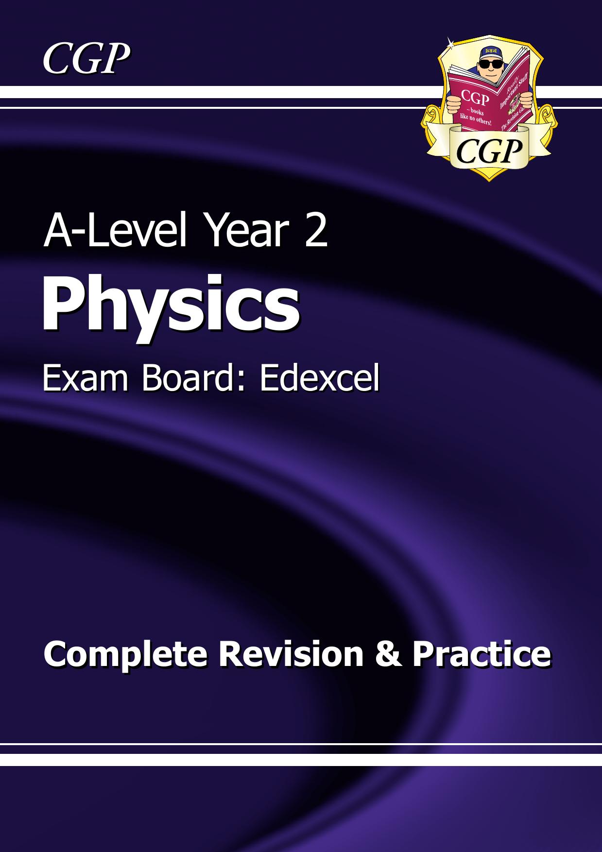 A-Level Physics: Edexcel Year 2 Complete Revision & Practice with Online Edition: perfect for home learning and 2021 assessments (CGP A-Level Physics) by Emily Garrett