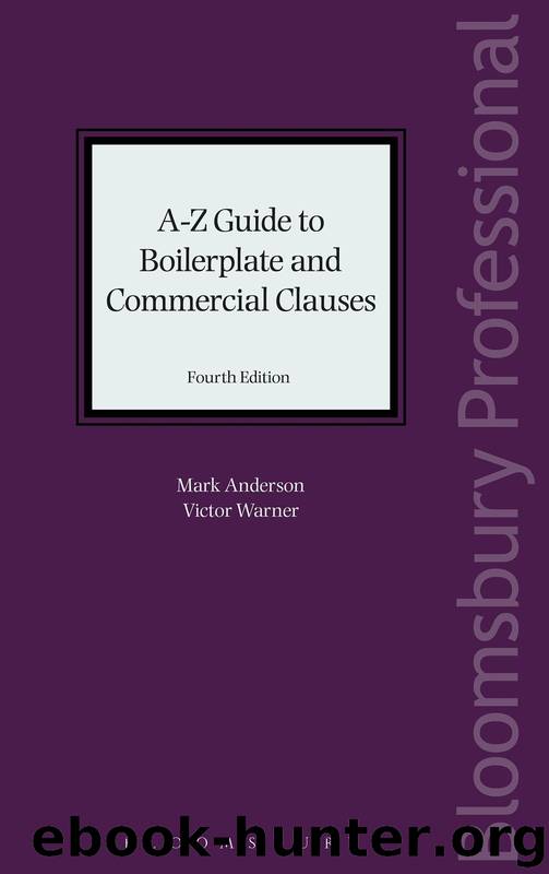 A-Z Guide to Boilerplate and Commercial Clauses by Mark Anderson & Victor Warner
