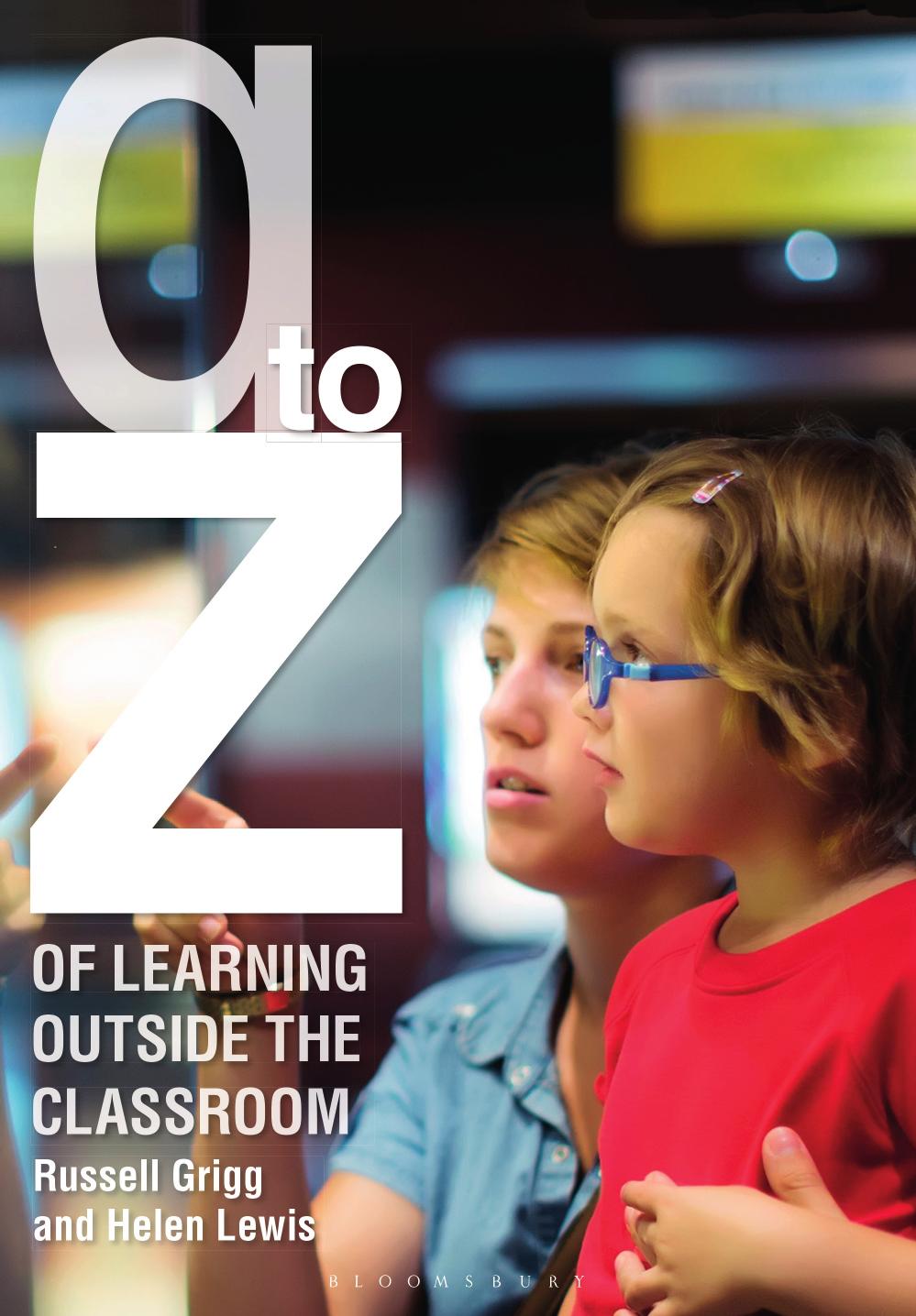 A-Z Learning Outside the Classroom by Russell Grigg and Helen Lewis