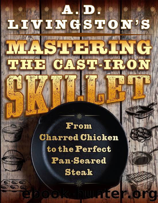 A. D. Livingston's Mastering the Cast-Iron Skillet by A. D. Livingston