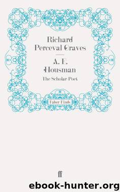 A. E. Housman by Richard Perceval Graves