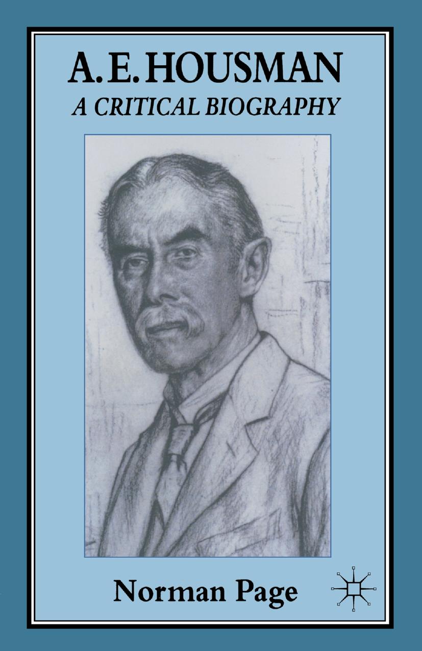 A. E. Housman: A Critical Biography by Norman Page (auth.)