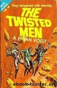 A. E. van Vogt by The Twisted Men