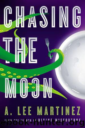 A. Lee Martinez by Chasing the Moon