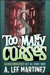 A. Lee Martinez by Too Many Curses