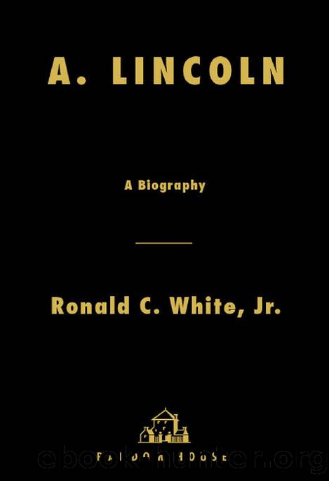 A. Lincoln by Jr. Ronald C. White