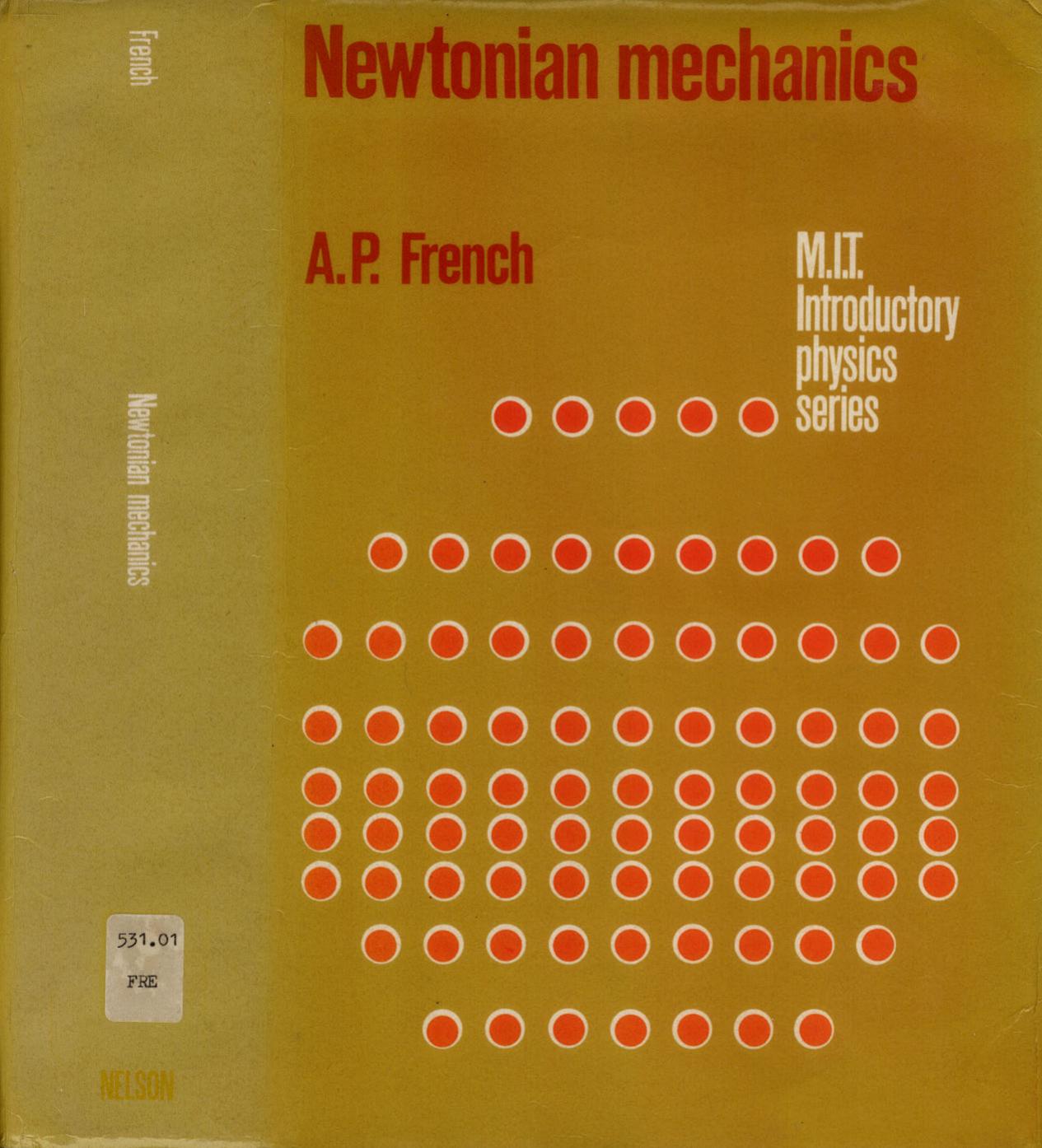 A. P. French by Newtonian Mechanics (MIT Introductory Physics Series)