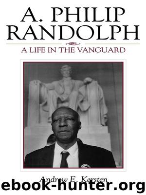 A. Philip Randolph by Andrew E. Kersten