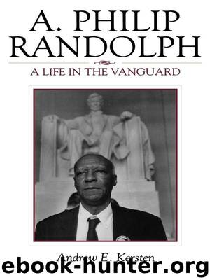 A. Philip Randolph: A Life in the Vanguard (The African American History Series) by Kersten Andrew E. & Kersten Andrew E