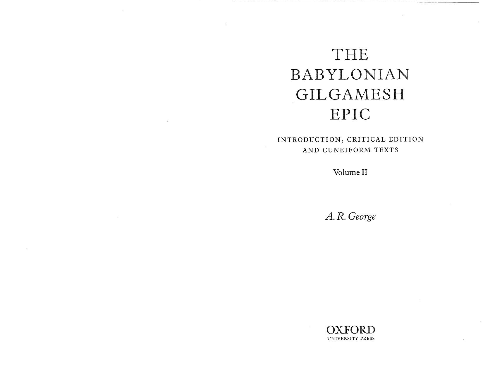 A. R. George-The Babylonian Gilgamesh Epic Introduction, critical edition and cuneiform texts V.2 (2003) by Unknown