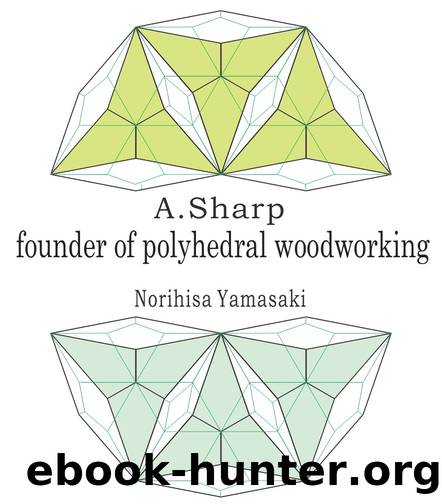 A. Sharp, founder of polyhedral woodworking by Yamasaki Norihisa