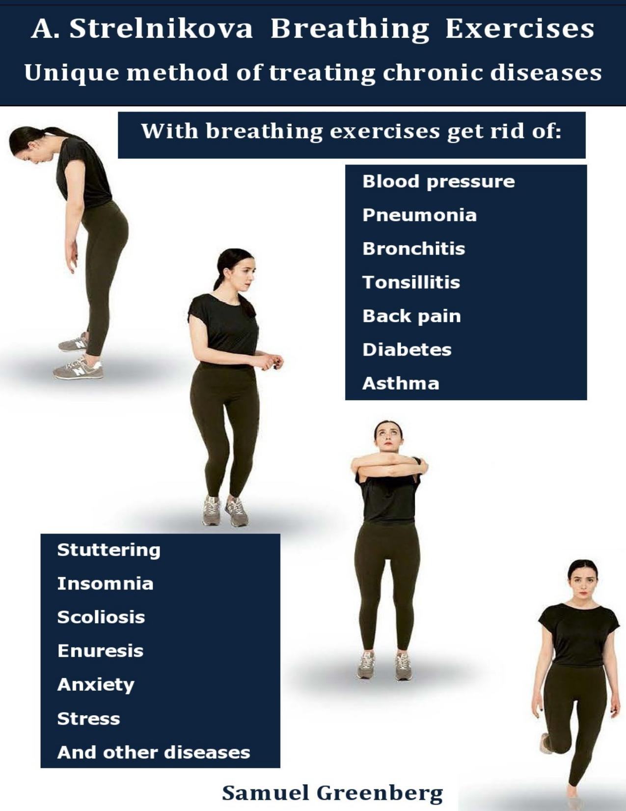 A. Strelnikova Breathing Exercises: Unique method of treating chronic diseases by Greenberg Samuel