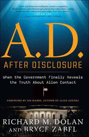 A.D. After Disclosure: When the Government Finally Reveals the Truth About Alien Contact by Richard Dolan & Bryce Zabel & Jim Marrs