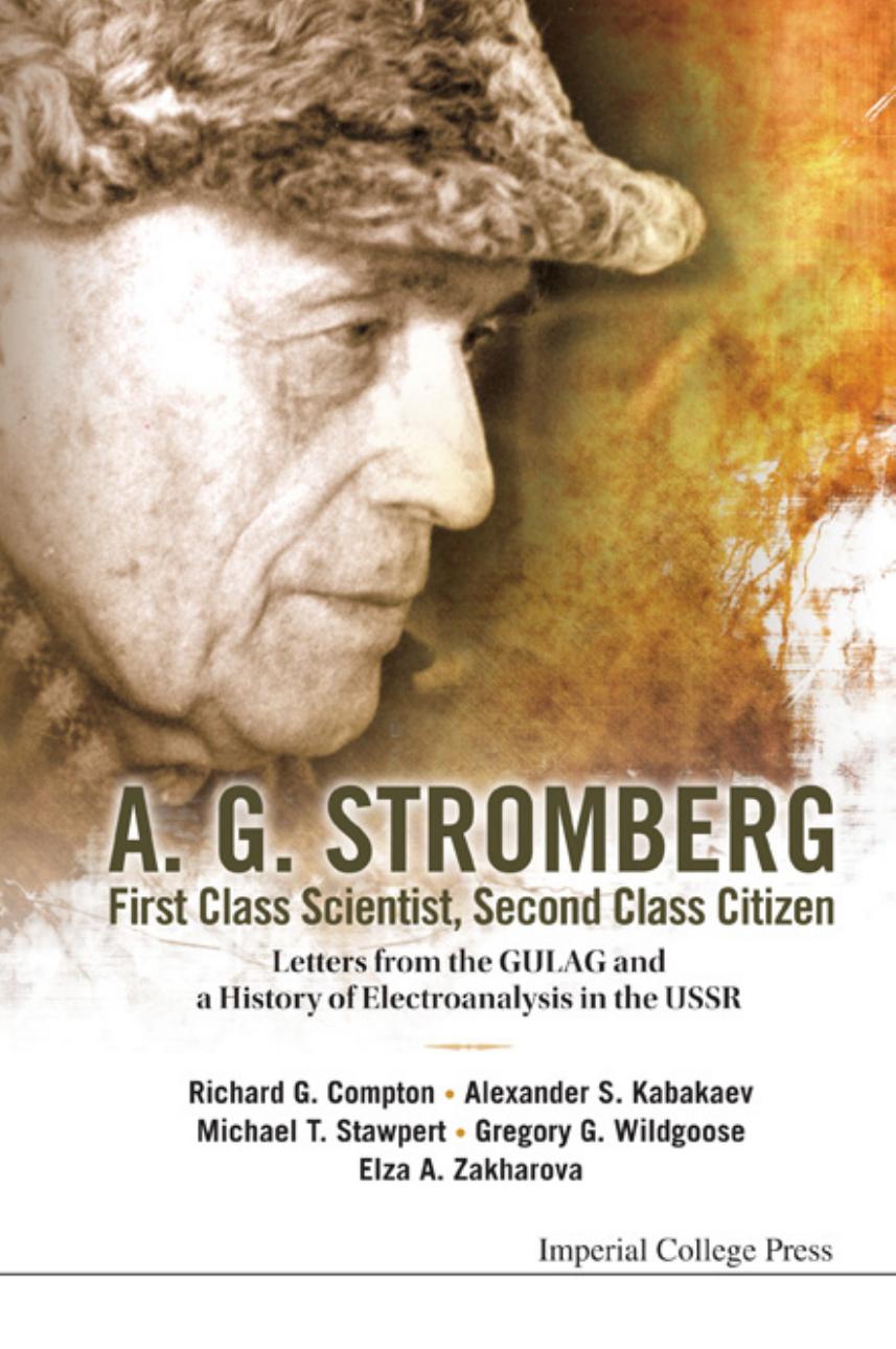 A.G. Stromberg - First Class Scientist, Second Class Citizen: Letters from the Gulag and a History of Electroanalysis in the USSR by coll