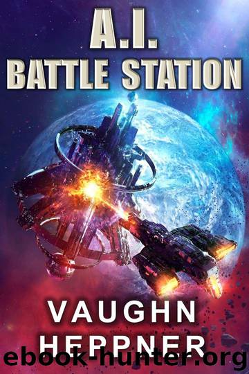 A.I. Battle Station (The A.I. Series Book 4) by Vaughn Heppner