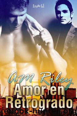 A.M. Riley - Bill Turner 01 - Amor en Retrogrado by A. M. Riley