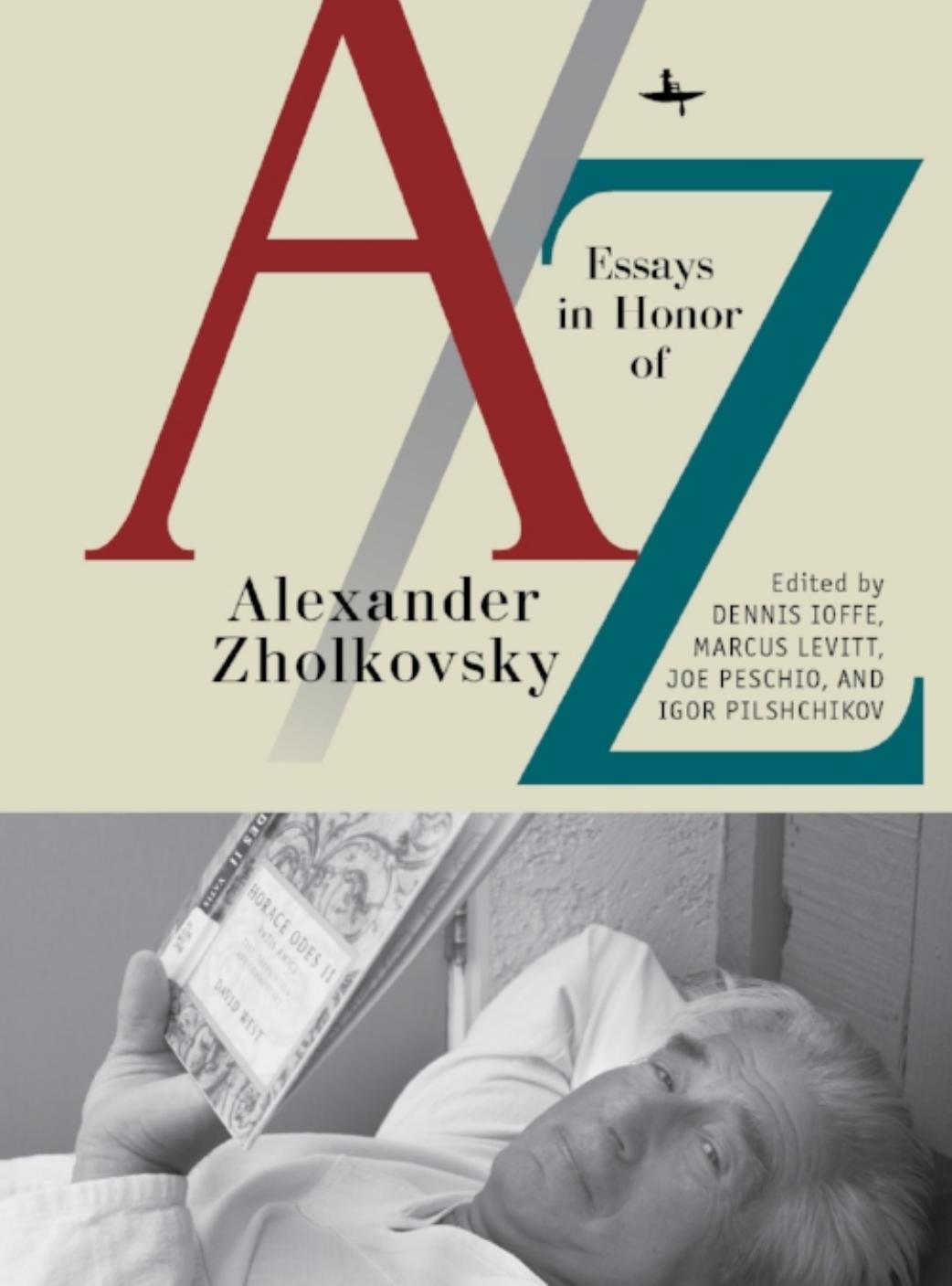 A/z: Essays in Honor of Alexander Zholkovsky by Ioffe Dennis;Levitt Marcus;Peschio Joe;Pilshchikov Igor;Zholkovskiĭ Aleksandr Konstantinovich