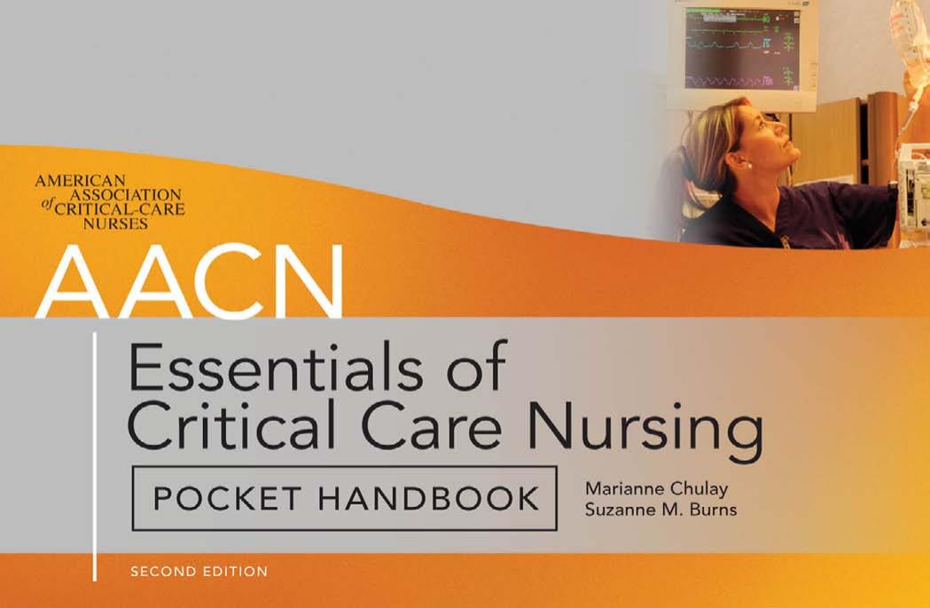 AACN Essentials of Critical-Care Nursing Pocket Handbook, Second Edition by Marianne Chulay Suzanne Burns American Association of Critical-Care Nurses AACN