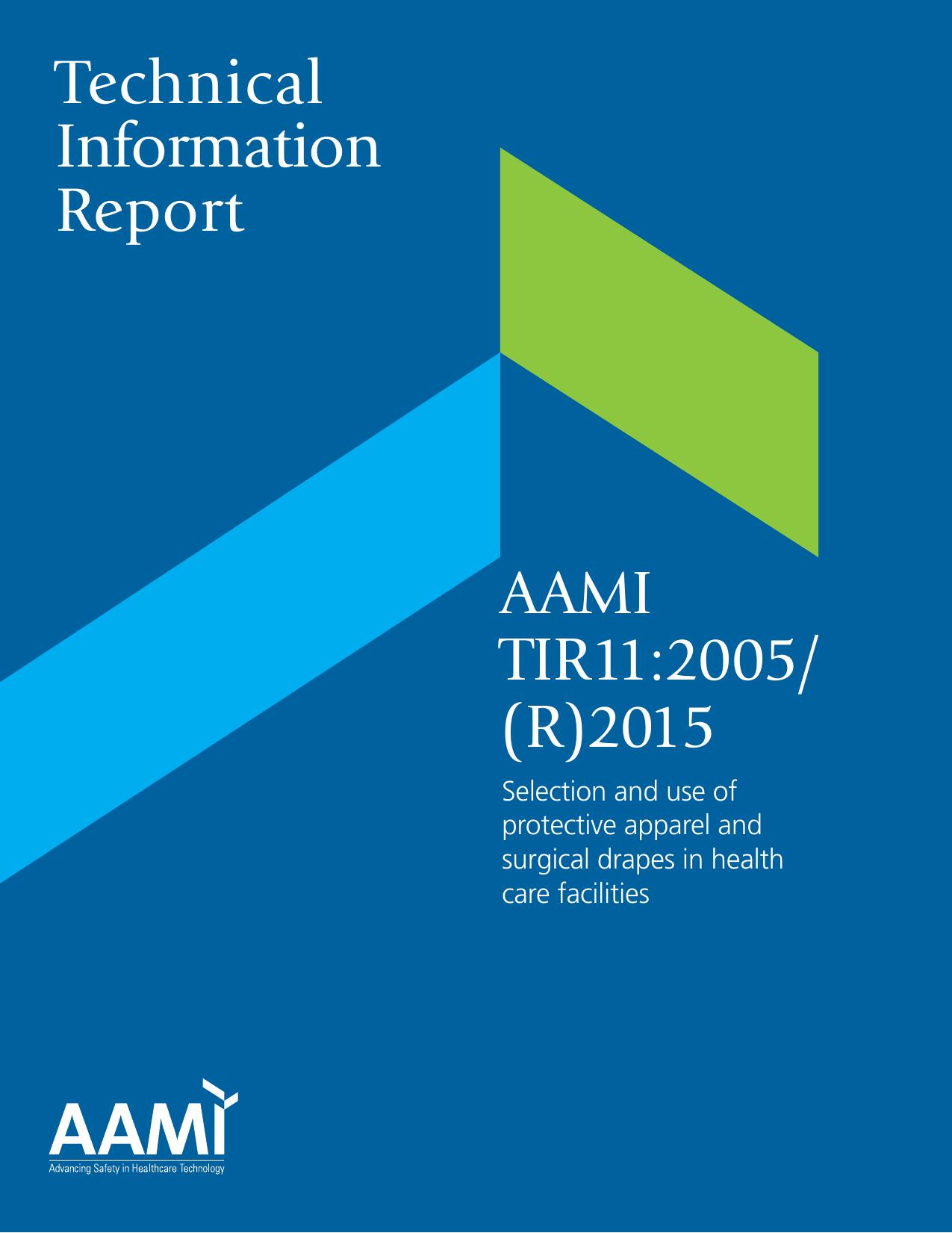 AAMI TIR11:2005(R)2015, Selection and use of protective apparel and surgical drapes in health care facilities by AAMI/PB Protective Barriers Committee