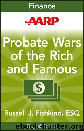AARP Probate Wars of the Rich and Famous by Russell J. Fishkind